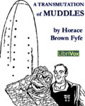 LibriVox -  A Transmutation Of Muddles by Horace Brown Fyfe
