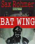 LibriVox - Bat Wing by Sax Rohmer
