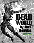 LibriVox - Dead World by Jack Douglas