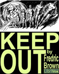 LibriVox - Keep Out by Fredric Brown