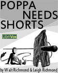 LibriVox - Poppa Needs Shorts by Walt Richmond and Leigh Richmond