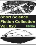LibriVox - Short Science Fiction Collection Vol. 020