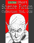 LibriVox - Short Science Fiction Collection Vol. 026