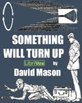 LibriVox - Something Will Turn Up by David Mason