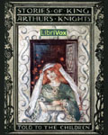 LibriVox - Stories Of King Arthur's Knights Told To Children