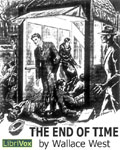 LibriVox - The End Of Time by Wallace West