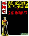 LibriVox - The Insidious Dr. Fu Manchu by Sax Rohmer