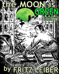 LibriVox - The Moon Is Green by Fritz Leiber