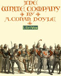 LibriVox - The White Company by Sir Arthur Conan Doyle