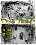 LibriVox - Two Timer by Fredric Brown
