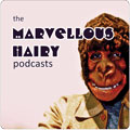 The Marvellous Hairy Podcast