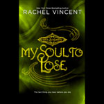 My Soul To Lose by Rachel Vincent