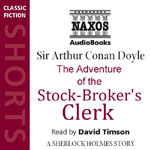 Naxos Audiobooks - The Adventure Of The Stock-Broker's Clerk by Sir Arthur Conan Doyle