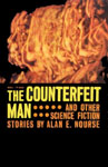 The Counterfeit Man and Other Science Fiction Stories by Alan E. Nourse