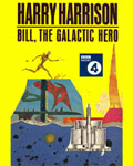 BBC Radio 4 - Bill, The Galactic Hero by Harry Harrison