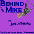 Behind The Mike - The Radio Show About … Whatever!