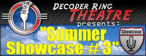 Decoder Ring Theatre - Summer Showcase #3