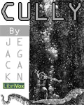 LibriVox - Cully by Jack Egan