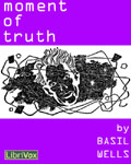 LibriVox - Moment Of Truth by Basil Wells