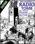 LibriVox Science Fiction - Solander's Radio Tomb by Ellis Parker Butler
