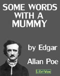 LibriVox - Some Words With A Mummy by Edgar Allan Poe