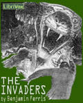 LibriVox - The Invaders by Benjamin Ferris