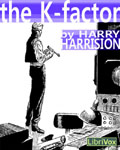 LibriVox Science Fiction - The K-Factor by Harry Harrison
