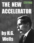 LibriVox - The New Accelerator by H.G. Wells