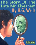 LibriVox Science Fiction - The Story Of The Late Mr. Elevsham by H.G. Wells