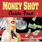 AUDIBLE - Money Shot by Christa Faust