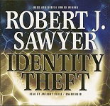 Science Fiction Audiobook - Identity Theft by Robert J. Sawyer