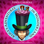 BLACKSTONE AUDIO - Alice's Adventures In Wonderland by Lewis Carroll