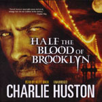 BLACKSTONE AUDIO - Half The Blood Of Brooklyn by Charlie Huston