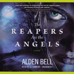 BLACKSTONE AUDIO - The Reapers Are The Angels by Alden Bell