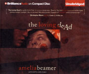 BRILLIANCE AUDIO - The Loving Dead by Amelia Beamer