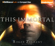 BRILLIANCE AUDIO - This Immortal by Roger Zelazny