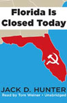 Blackstone Audio - Florida Is Closed Today by Jack D. Hunter