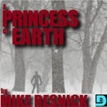 DUNESTEEF - A Princess Of Earth by Mike Resnick