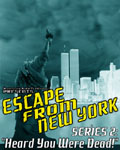 BrokenSea Audio Productions: Escape From New York - Series 2: "Heard You Were Dead!"
