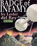 LIBRIVOX - Badge Of Infamy by Lester del Rey