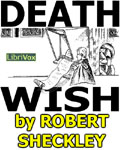 LIBRIVOX - Death Wish by Robert Sheckley