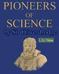 LIBRIVOX - Pioneers Of Science by Sir Oliver Lodge