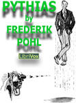 LIBRIVOX - Pythias by Frederik Pohl