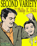 LIBRIVOX - Second Variety by Philip K. Dick