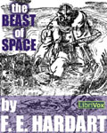 LIBRIVOX - The Beast Of Space by F.E. Hardart