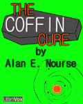 LIBRIVOX - The Coffin Cure by Alan E. Nourse