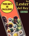 LIBRIVOX - The Sky Is Falling by Lester del Rey