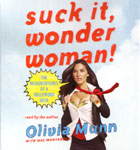 MACMILLAN AUDIO - Suck It Wonder Woman by Olivia Munn and Mac Montandon