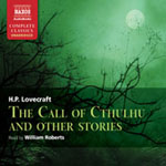 NAXOS AUDIOBOOKS - The Call Of Cthulhu And Other Stories by H.P. Lovecraft