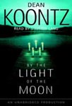 RANDOM HOUSE AUDIO - By The Light Of The Moon by Dean Koontz